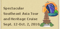 Southeast Asia Tour and Heritage Cruise